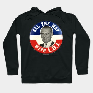 Lyndon Johnson 1964 Presidential Campaign Button: All the Way with LBJ Hoodie